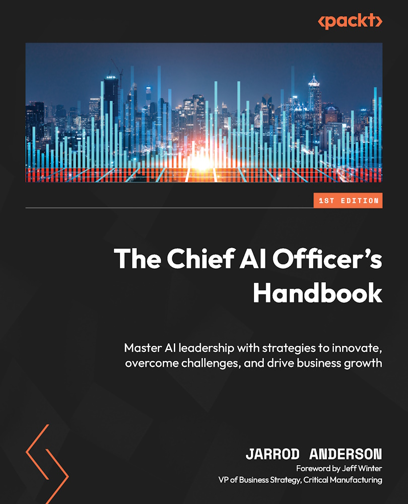 The Chief AI Officer's Handbook Master AI leadership with strategies to innovate, overcome challenges, and drive business growth cover